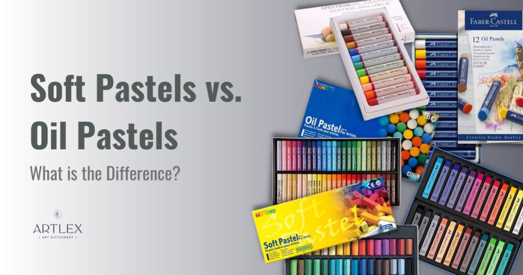 Soft Pastels Vs. Oil Pastels – What Is The Difference? - Artlex