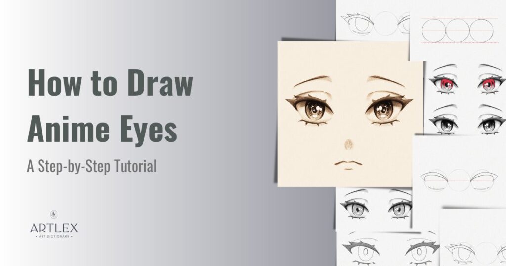 How to Draw Anime Eyes – Step-by-Step Tutorial - Artlex