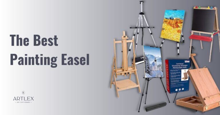 The 6 Best Painting Easels In 2023 October Artlex   The 6 Best Painting Easels In 20231 768x403 