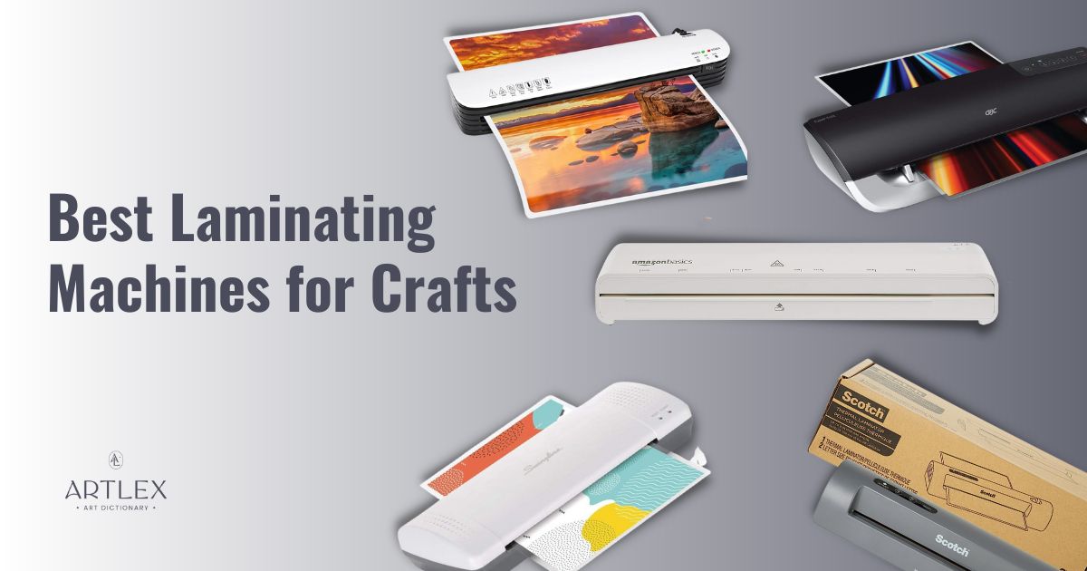 The 6 Best Laminating Machines For Crafts In 2024 Artlex